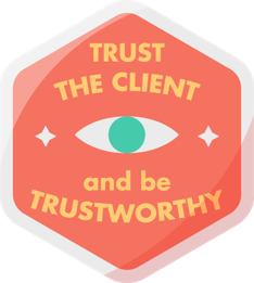 Trust the customer, and be trustworthy